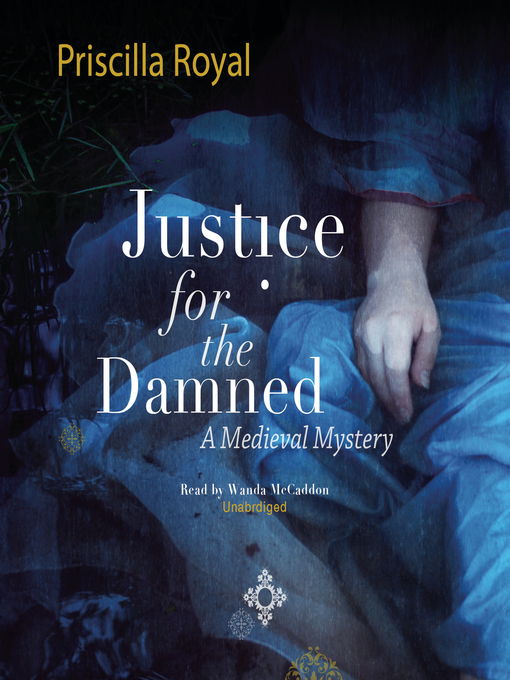 Title details for Justice for the Damned by Priscilla Royal - Available